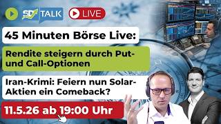 45 Minuten Börse LIVE: Rendite steigern durch Put- und Call-Optionen; Comeback der Solar-Aktien?