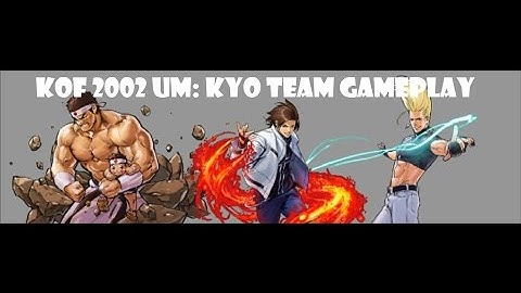 The King Of Fighters 2002 UM: Kyo Team (a.k.a. Hero Team) Gameplay