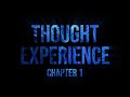 THOUGHT EXPERIENCE: CHAPTER 1 - Teaser