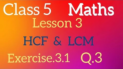 Class 5 Maths||Chapter 3 HCF & LCM Exercise.3.1(Q:3)||Holy faith||#education