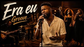 Era Eu (Versão Groove & Soul) | Cover