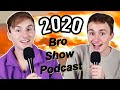 Reviewing 2020 | THE BRO SHOW PODCAST