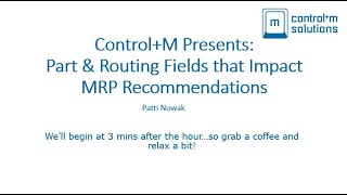 Famous Control+M Presents: Part and Routing Fields Impacting MRP Recommendations in Plex Wealth