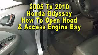Honda Odyssey How To Open Hood Access Engine Bay 2005 2006 2007 2008 2009 2010