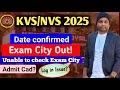 KVS-NVS 2025🔥Exam Date &amp; City Out📢Unable to log in❓️Admit Card? #kvs #nvs 