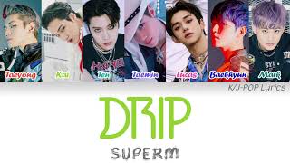 SuperM (슈퍼엠) - Drip Colour Coded Lyrics (Han/Rom/Eng)