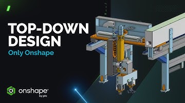 Top-Down Design with Onshape