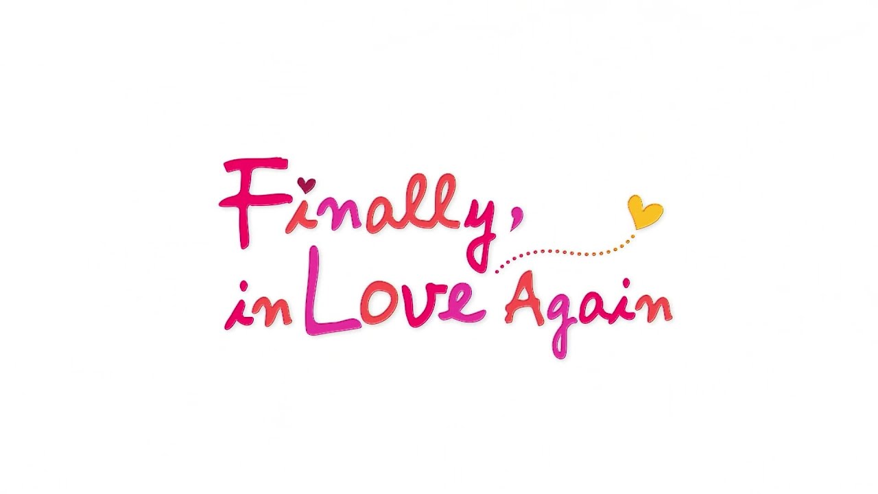 Finally, in Love Again - Opening - YouTube