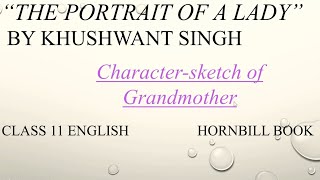 Draw a Character Sketch of Khushwant Singhs grandmother as portrayed by  him in the lesson The Portrait of a Lady  EduRev Class 11 Question