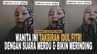 VIRAL SEORANG WANITA Takbiran Dengan Suara Yang Begitu Merdu.