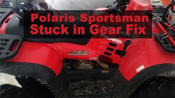 How to Fix a Polaris Sportsman Stuck In Gear.  Will Not Shift