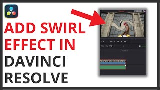 How to Add Swirl Effect in Davinci Resolve