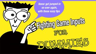 FG's for Dummies: Episode 1- Common Fighting Game Inputs!
