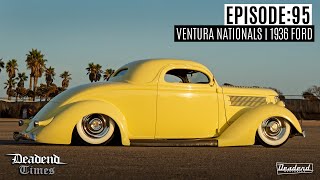 Deadend Times - Episode:95 - Ventura Nationals | 1936 Ford