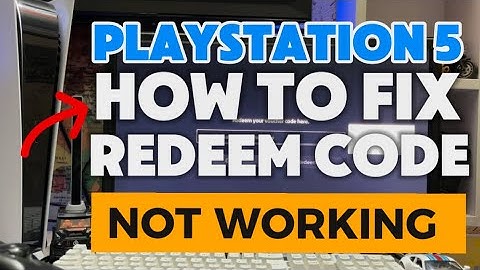 How To Fix Redeem Codes Not Working On PlayStation 5