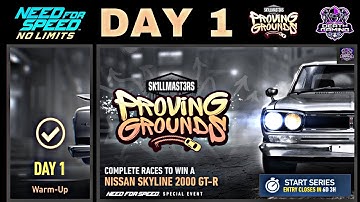 NFS NO LIMITS | DAY 1  - WINNING + TIPS - NISSAN SKYLINE 2000 GT-R | PROVING GROUNDS EVENT