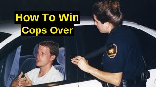 How to Get Police on Your Side During a Traffic Stop (Lawyer Legal Advice)