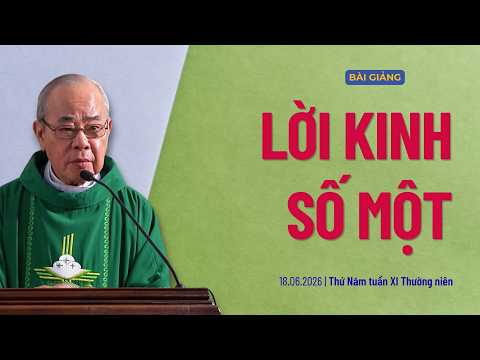 Lời kinh số một - Thứ Năm tuần XI Thường niên