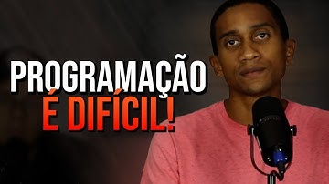 Aprender a programar é DIFÍCIL! Saiba a VERDADE.