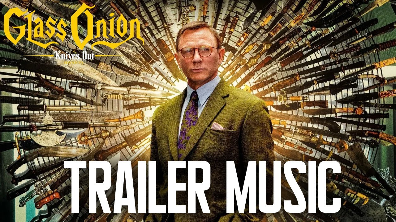 Glass Onion A Knives Out Mystery Official Trailer Music EPIC VERSION