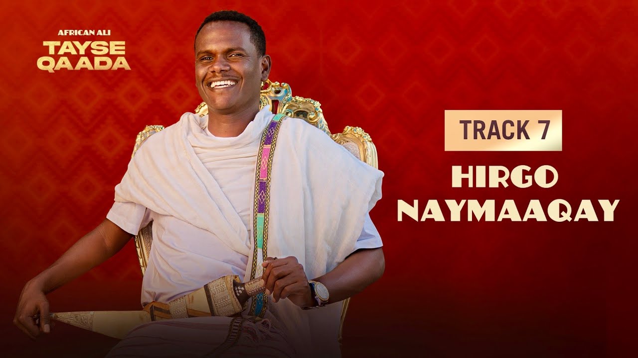 Afrikaan Ali - Hirgo Naymaaqay | Track 7 - New Ethiopian Afar Music 2025 (Lyrics Video)