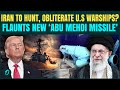U.S Vs Iran: Iran to SINK USS Abraham Lincoln? Iran FLAUNTS ‘Abu Mehdi Missile’, the WARSHIP KILLER