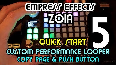 Quickstart Pt 5 - Custom Performance looper - Copy Page and Pushbuttons // Empress FX Zoia Tutorial