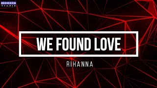 We Found Love - Rihanna (Lyrics Video)