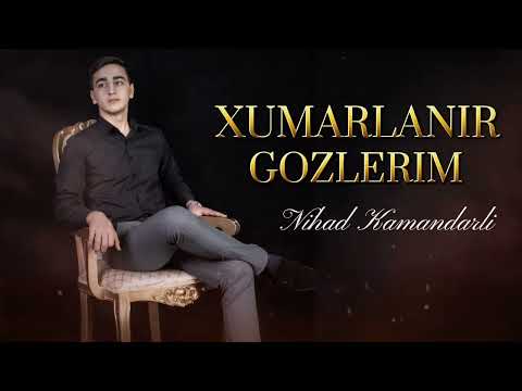 Nihad Kamandarlı-Xumarlanır Gözlərim.Yeni #keşfet #capcut #