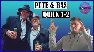 Pete & Bas  - Quick 1-2 **REACTION**