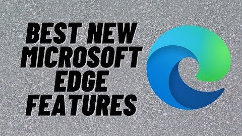 Exploring the Exciting New Features in Microsoft Edge 2023 #microsoftedge #edgebrowser