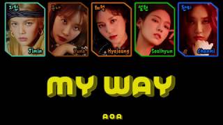 AOA (에이오에이) - 'My Way' Lyrics (가사) [Color Coded Han|Rom|Eng]