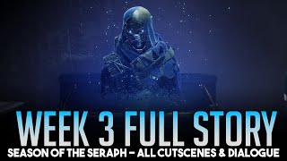Season of the Seraph Complete Story [Week 3] - All Dialogue, Cinematics & Cutscenes Destiny 2