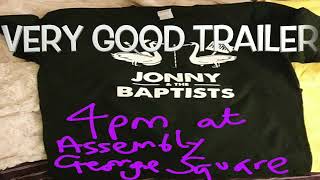 JONNY & THE BAPTISTS - VERY GOOD TRAILER - EdFringe 2022 (VERY GOOD)