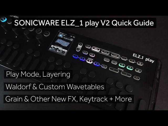ELZ_1 play V2 (version 2.0) Quick Guide - Waldorf Wavetables