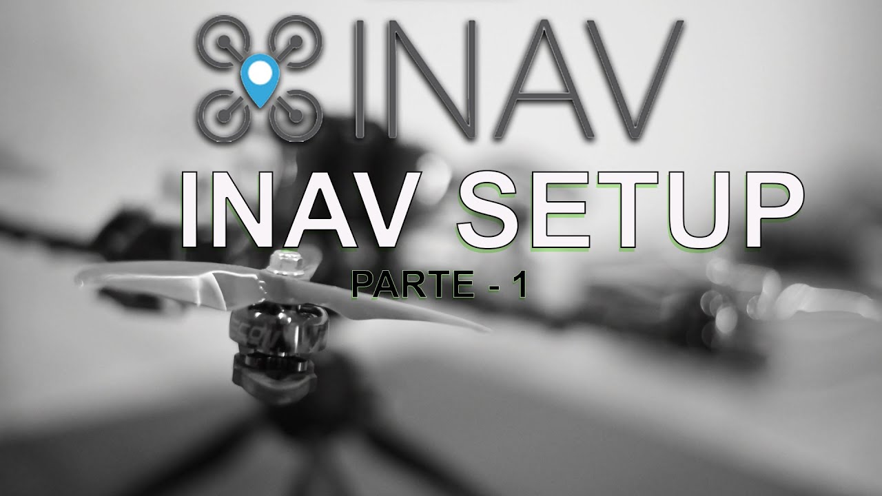 COME CONFIGURARE DRONE FPV CON INAV, SETUP COMPLETO - parte 1