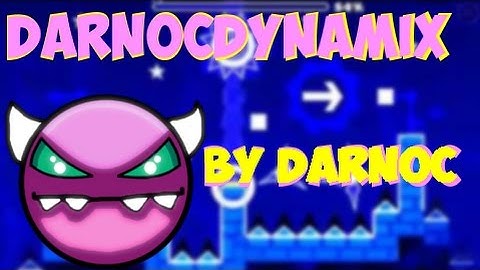 [GD] Darnocdynamix by TheRealDarnoc | Medium Demon 10*