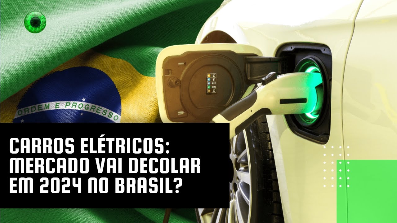 Carros elétricos: mercado vai decolar em 2024 no Brasil?