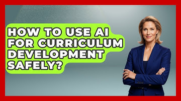 How To Use AI For Curriculum Development Safely? - Safe AI for The Classroom