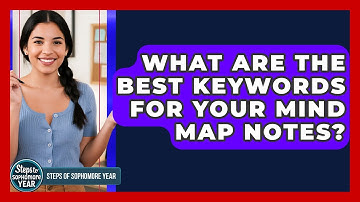 What Are The Best Keywords For Your Mind Map Notes? - Steps to Sophomore Year