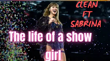 The Life Of A Show Girl Ft. Sabrina Carpenter Clean Version 