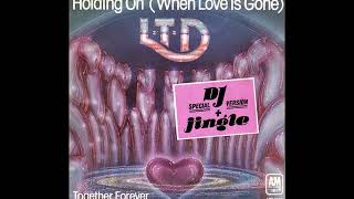 LTD ~ Holding On (When Love Is Gone) 1978 Soul Purrfection Version