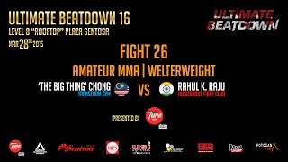 Ultimate Beatdown 16 [#26] Wong Seng Chong vs Rahul K. Raju