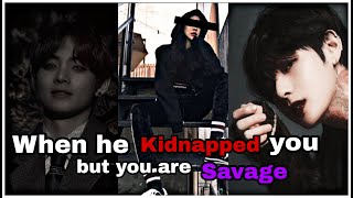 When he Kidnapped you but you are Savage Taehyung Oneshot FF #TAEHYUNG #TAEHYUNGFF #BTS #BTSFF