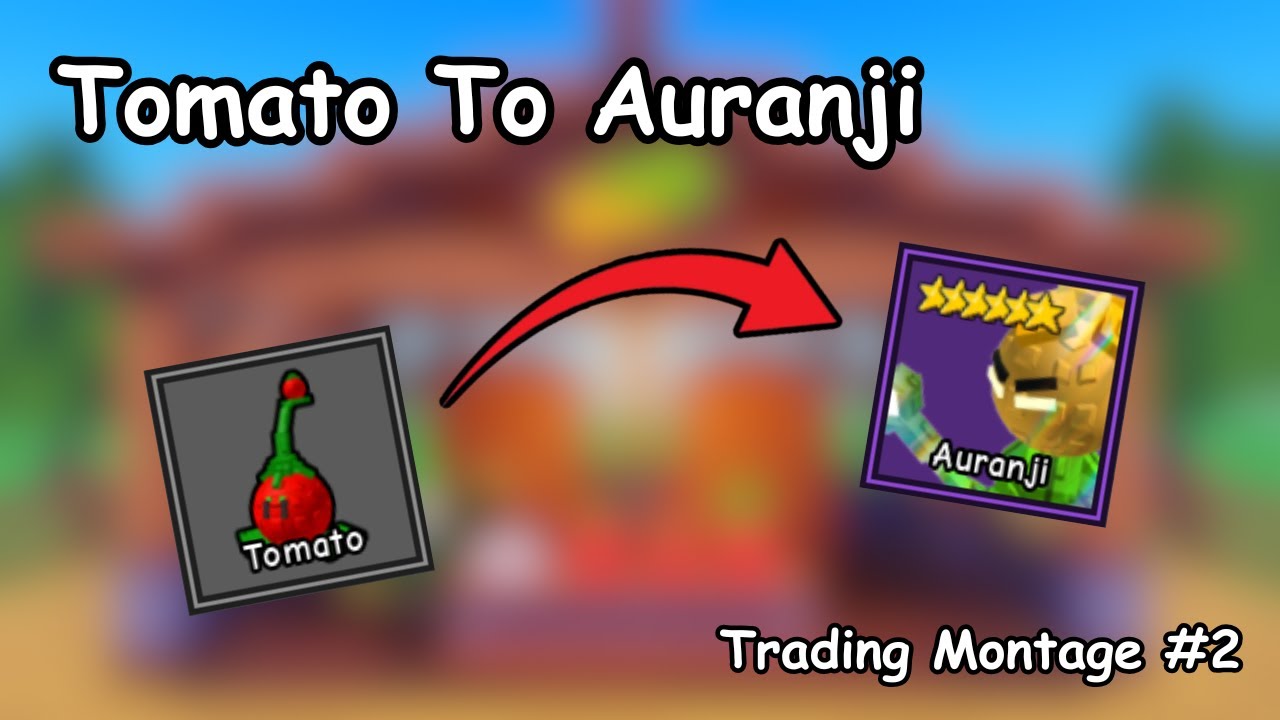 Tomato To Auranji! Trading Montage #2 Garden Tower Defense
