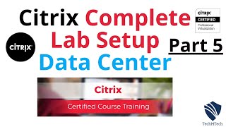 Live Citrix Data Centre Lab Configurations - Part 5 Wealth