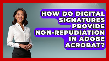 How Do Digital Signatures Provide Non-repudiation In Adobe Acrobat? - Design Tool Unlocked