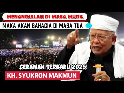 Inspirasi Kehidupan ~ KH Syukron Makmun terbaru 2025 Penuh ilmu Dan Super Seru 