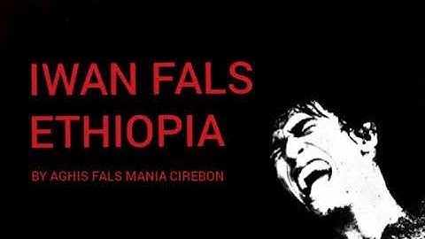 Lirik Iwan Fals - Ethiopia (1986)