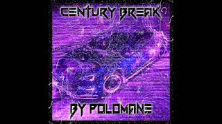 POLOMANE - Century Break (PHONK × DUBSTEP × DNB)